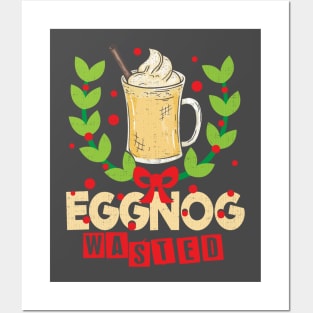 Christmas Holiday Eggnog Wasted Posters and Art